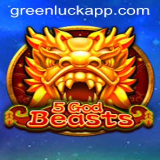 Unleash Your Adventure with 5GodBeasts and the Power of GreenLuck