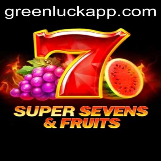 Discover the Excitement of 7SuperSevensFruits with GreenLuck