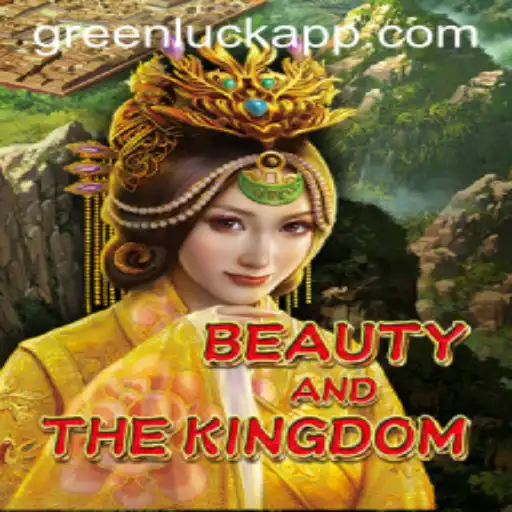 BeautyAndTheKingdom: A Journey Through the Realm of GreenLuck