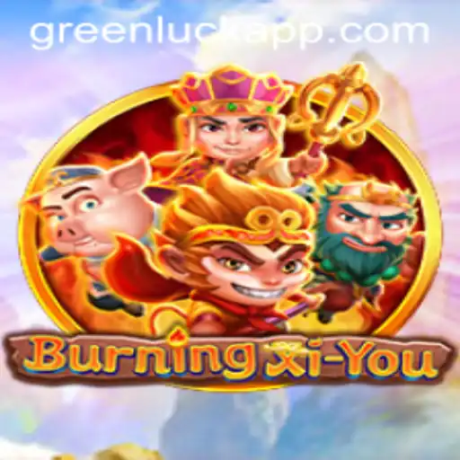 Discovering BurningXiYou: The Thrilling Adventure with GreenLuck