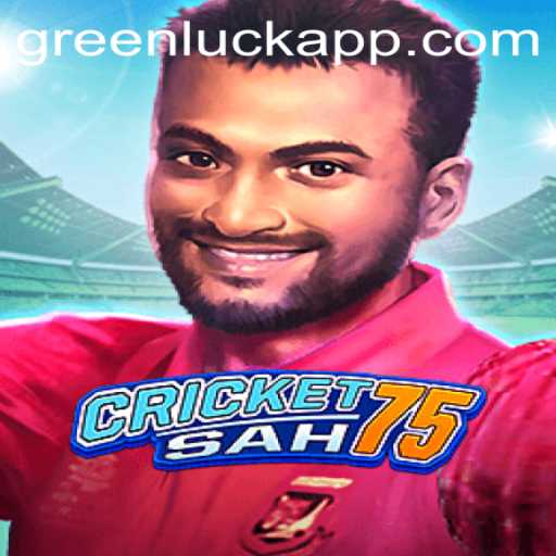 CricketSah75: An In-Depth Exploration of the Game with a Touch of GreenLuck