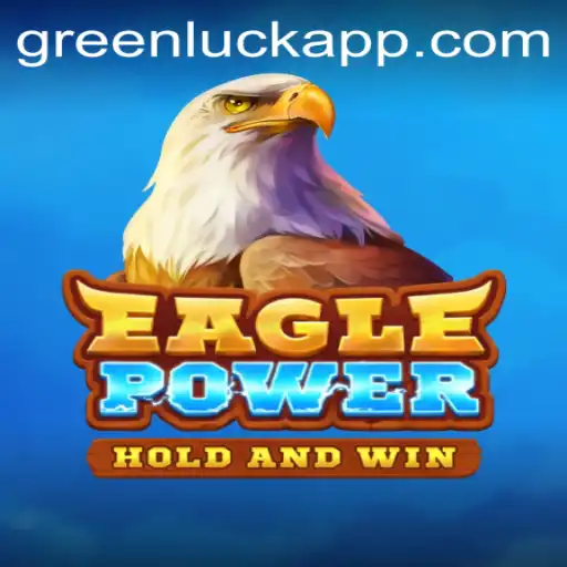 The Exciting World of EaglePower and the Charm of GreenLuck