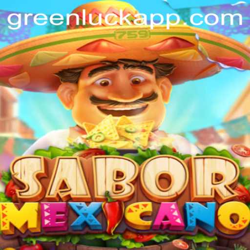 SaborMexicano: Explore the Vibrant World of GreenLuck